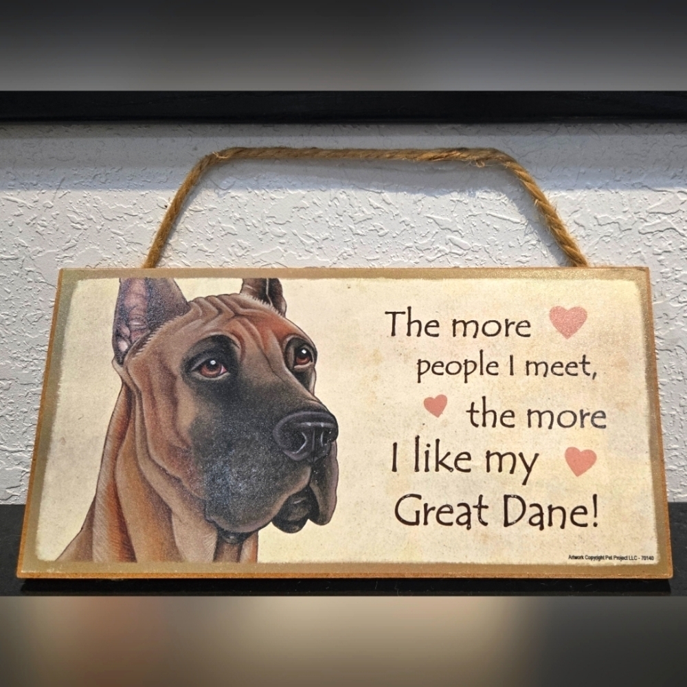 3/$20 Great Dane "The more people I meet the more I like my Dog" Sign Wall Decor